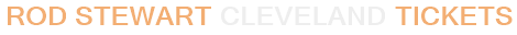 Rod Stewart Cleveland Tickets